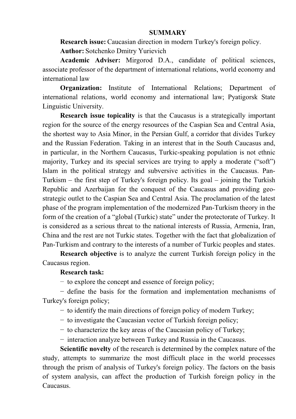 SUMMARY Research Issue:Caucasian Direction in Modern Turkey's Foreign Policy. Author:Sotchenko Dmitry Yurievich Academic Adviser