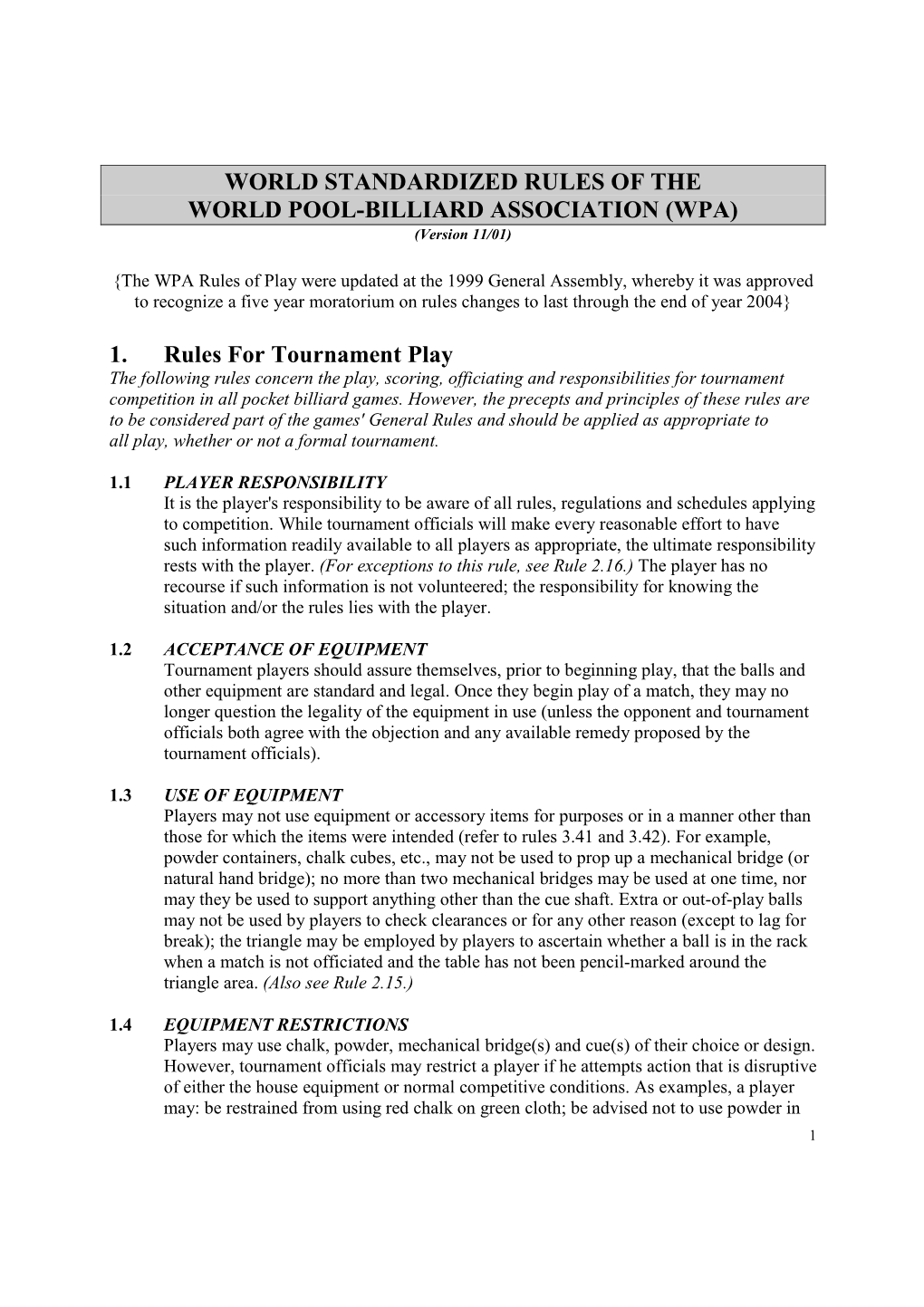 WORLD STANDARDIZED RULES of the WORLD POOL-BILLIARD ASSOCIATION (WPA) 1. Rules for Tournament Play
