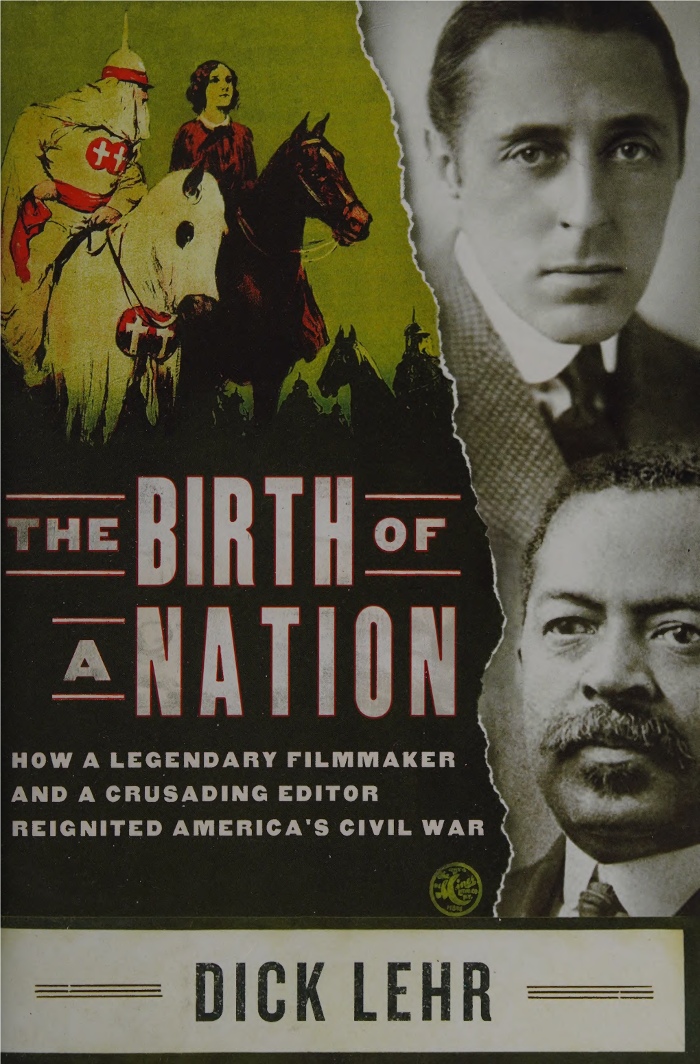 The Birth of a Nation : How a Legendary Director and A