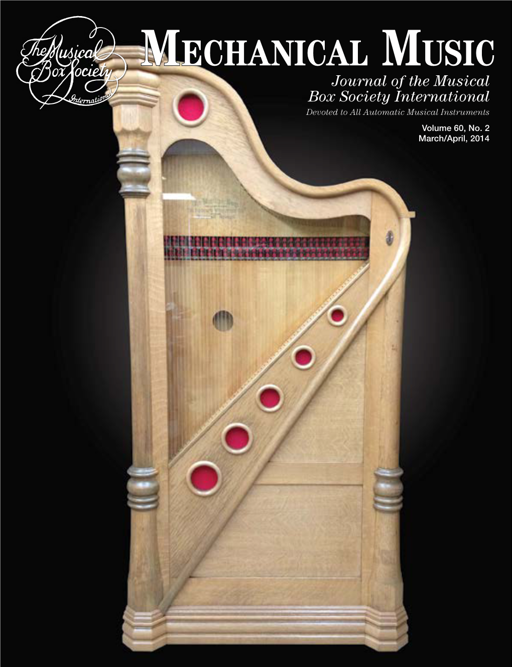 Mechanical Music Journal of the Musical Box Society International Devoted to All Automatic Musical Instruments Volume 60, No