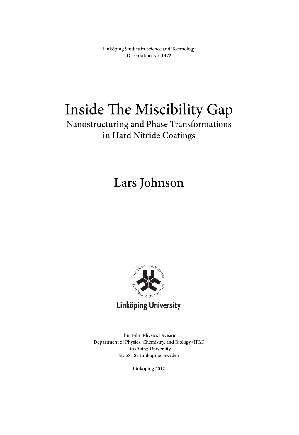 Inside the Miscibility Gap Nanostructuring and Phase Transformations in Hard Nitride Coatings