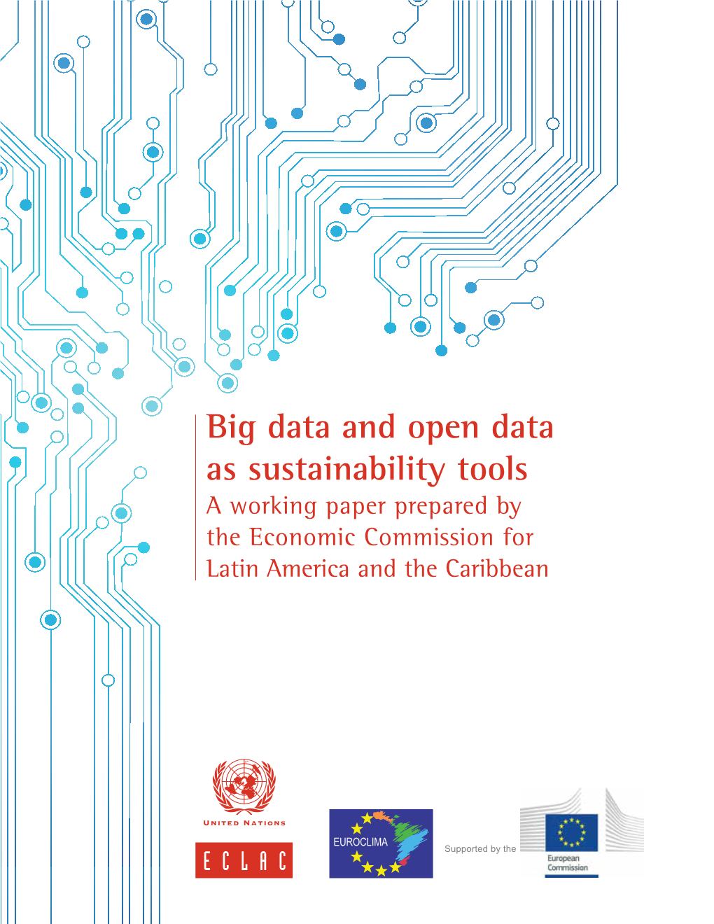 Big Data and Open Data As Sustainability Tools a Working Paper Prepared by the Economic Commission for Latin America and the Caribbean