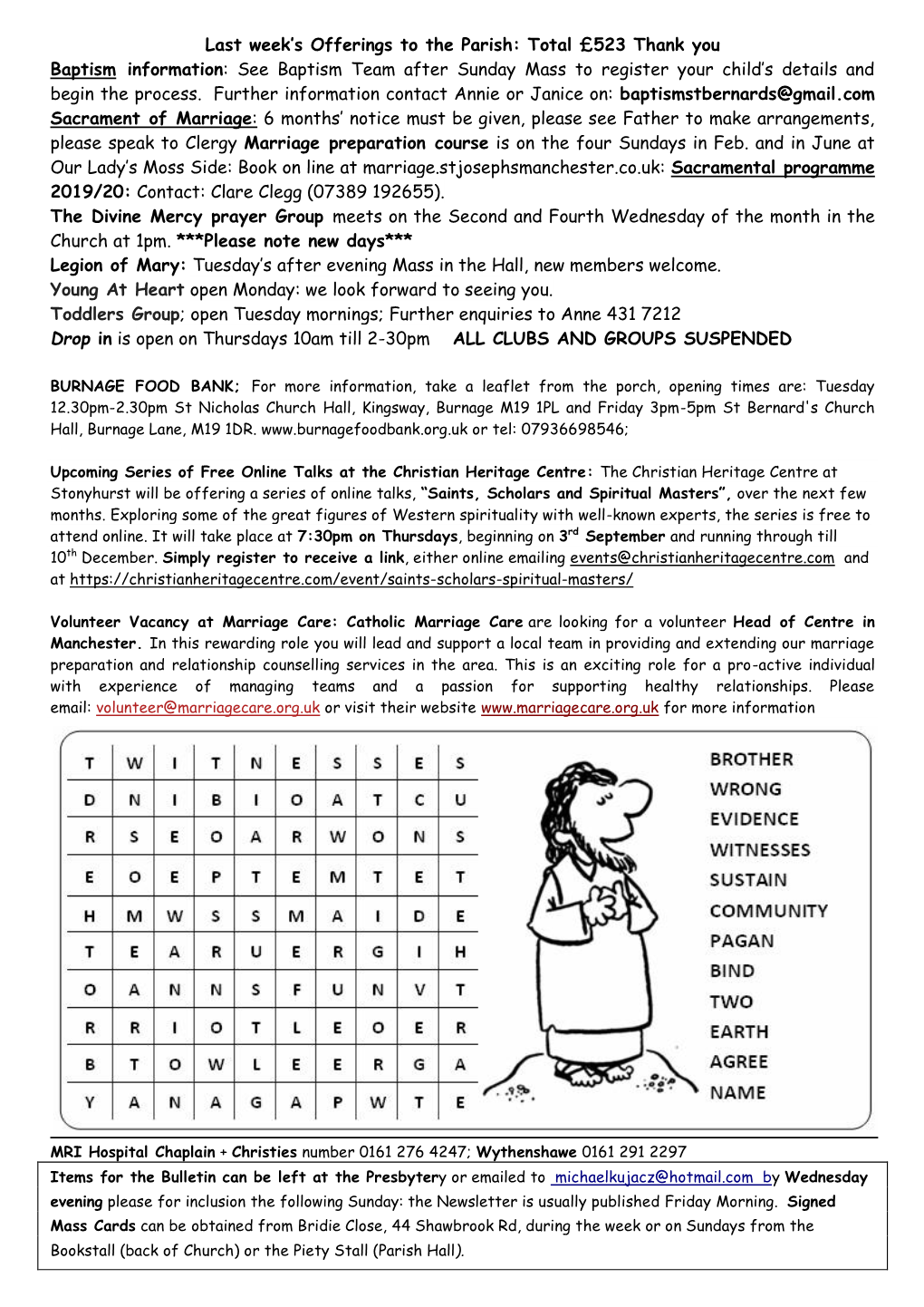 Last Week's Offerings to the Parish: Total £523 Thank You Baptism Information: See Baptism Team After Sunday Mass to Register
