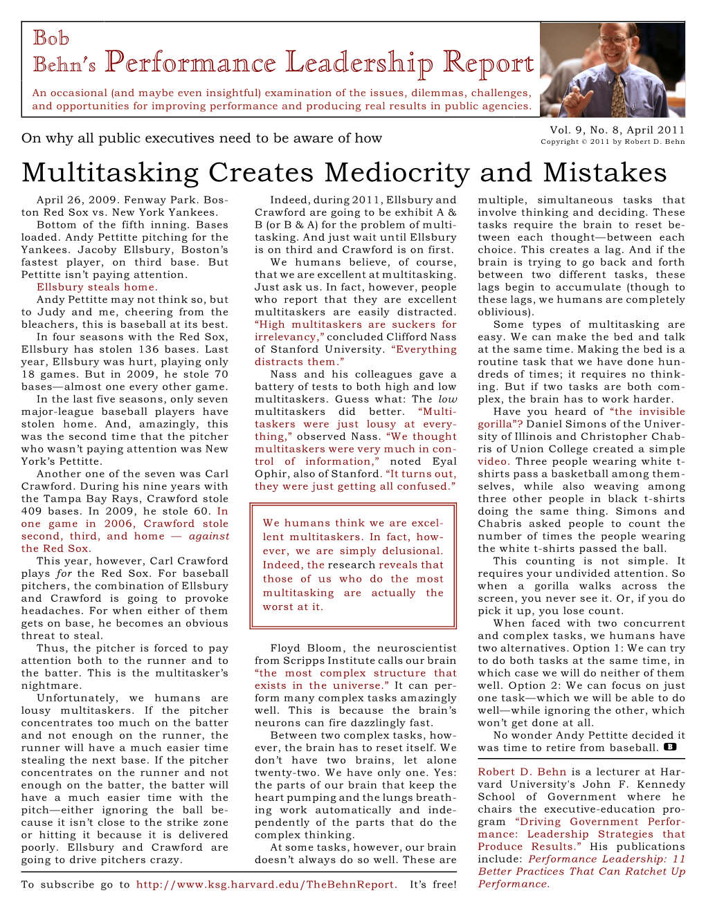 Multitasking Creates Mediocrity and Mistakes April 26, 2009