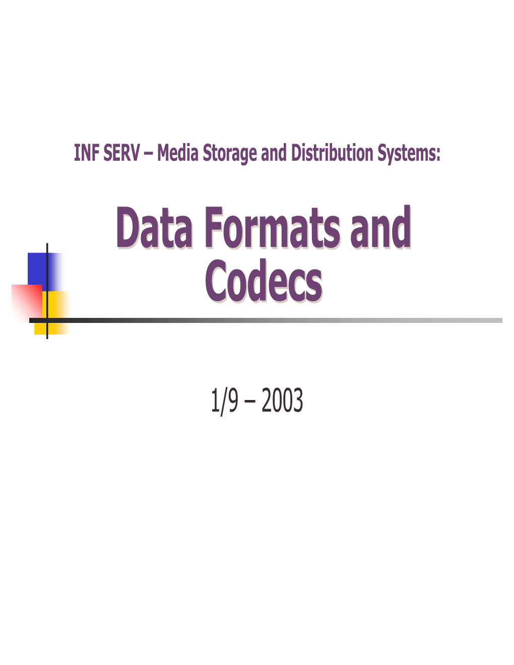 Data Formats and Codecs