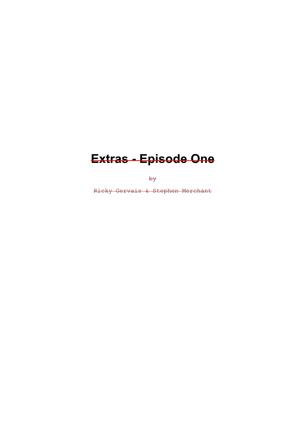 Extras - Episode One