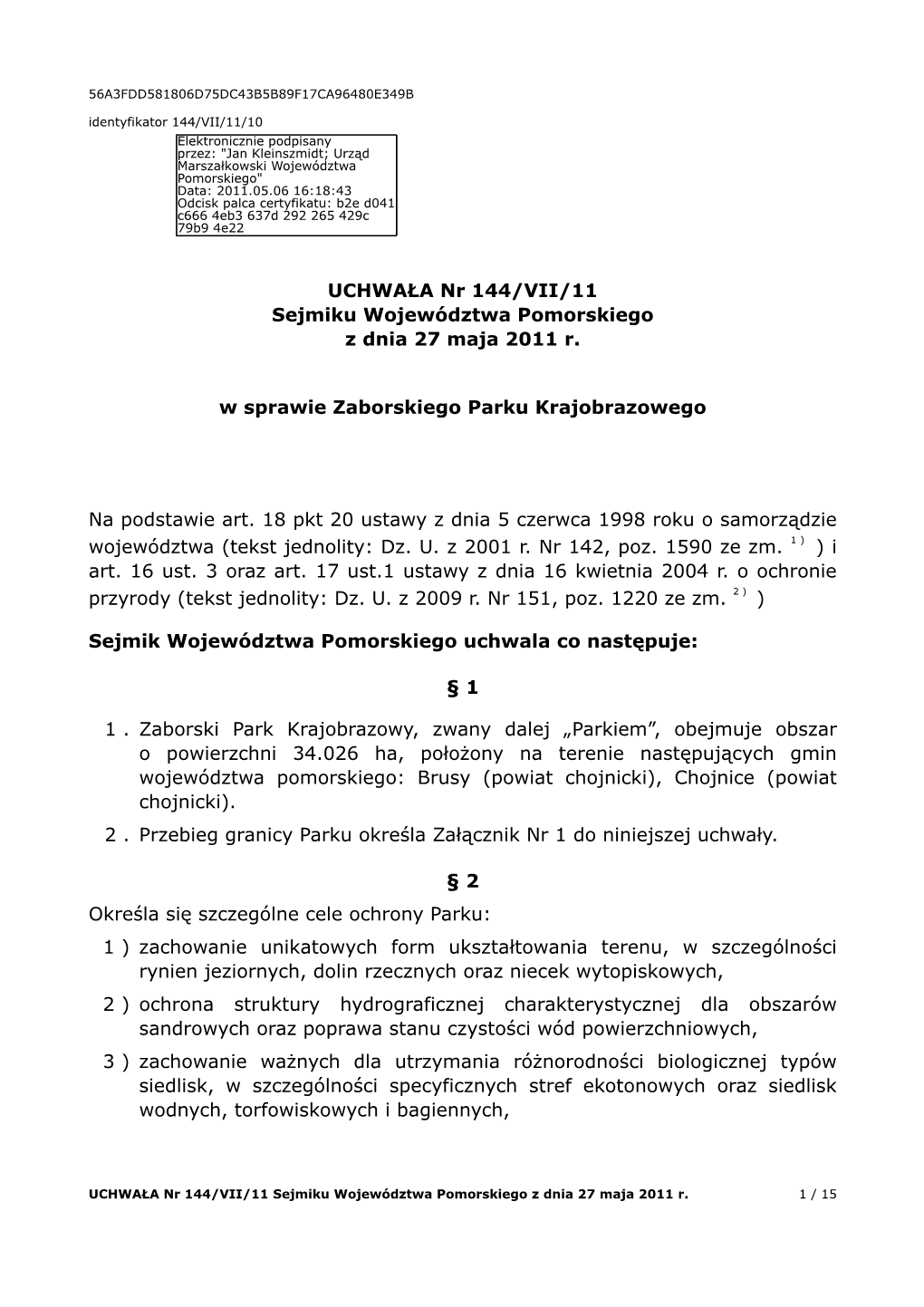 UCHWAŁA Nr 144/VII/11 Sejmiku Województwa Pomorskiego Z Dnia 27 Maja 2011 R. W Sprawie Zaborskiego Parku Krajobrazowego Na