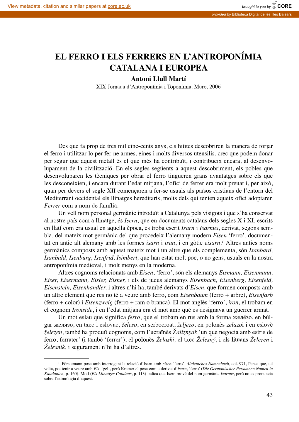 El Ferro I Els Ferrers En L'antroponímia Catalana I Europea Trobam Com a Nom De Família Ferrer O Algun Equivalent