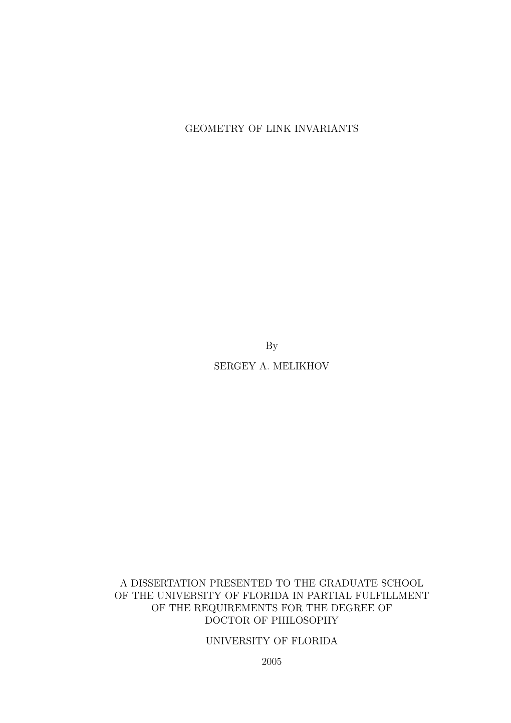 GEOMETRY of LINK INVARIANTS by Sergey A. Melikhov August 2005 Chair: Alexander N