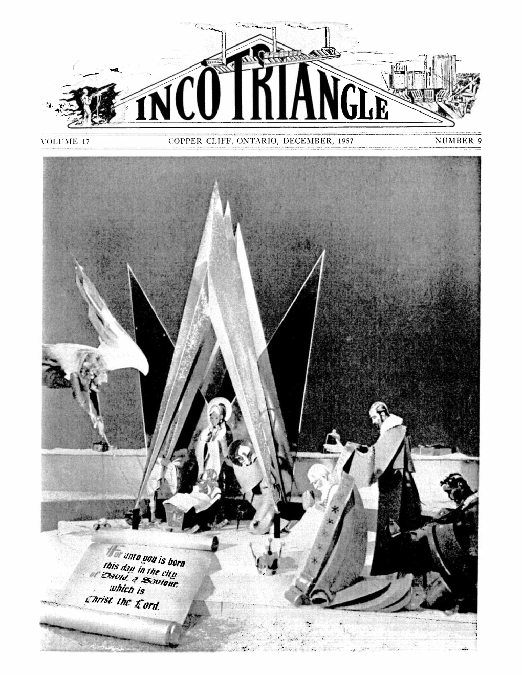 COPPER CLIFF, ONTARIO, DECEMBER, 1957 NUMBER 9 Page 2 INCO TRIANGLE DECEMBER, 1957