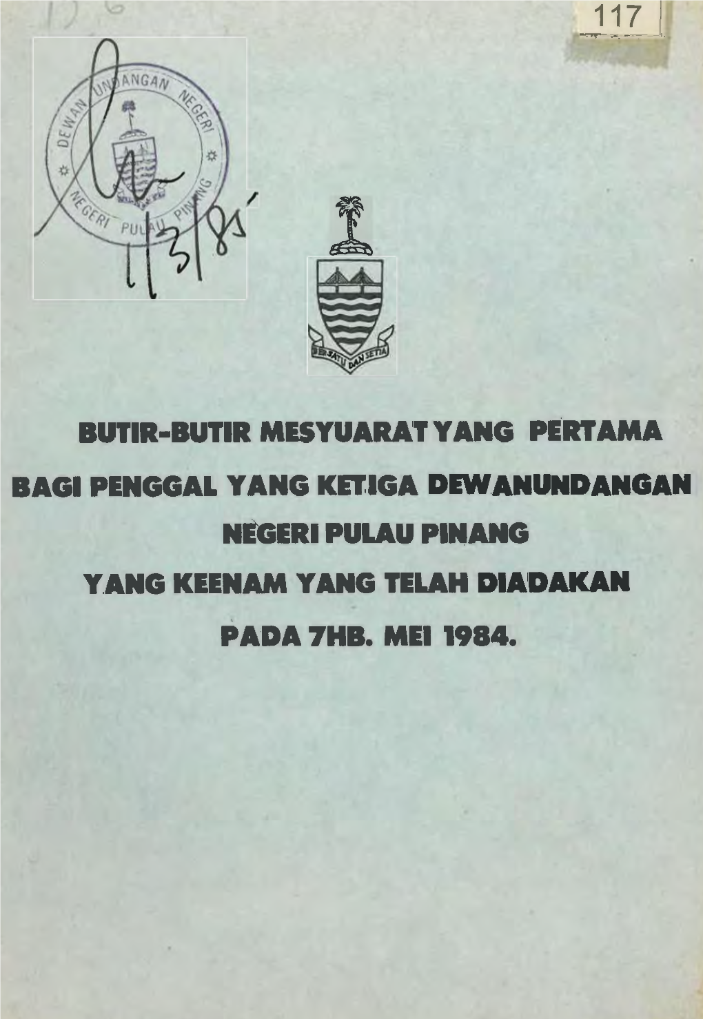 Butir-Butir Mesyuaratyang Pertama Bagi Penggal Yang Ketiga Dewanundangan Negeripulau Pinang Yang Keenam Yang Telah Diadakan Pada4 7Hb