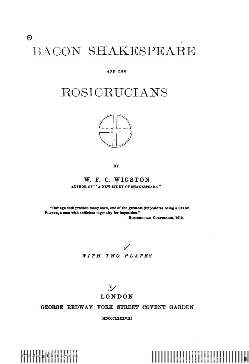 Bacon, Shakespeare and the Rosicrucians, by W. F. C. Wigston