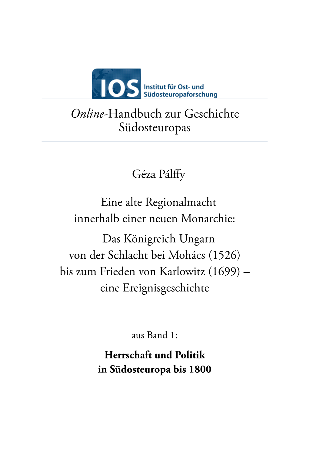 Géza Pálffy: Eine Alte Regionalmacht Innerhalb Einer Neuen Monarchie: Das Königreich Ungarn Von Der Schlacht Bei Mohács (152