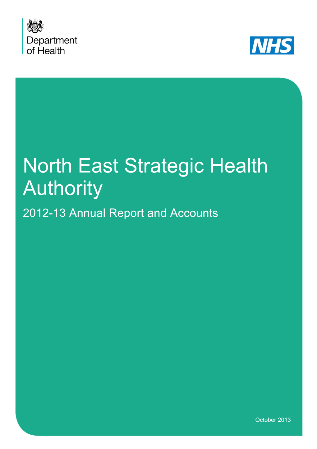 North East Strategic Health Authority 2012-13 Annual Report and Accounts