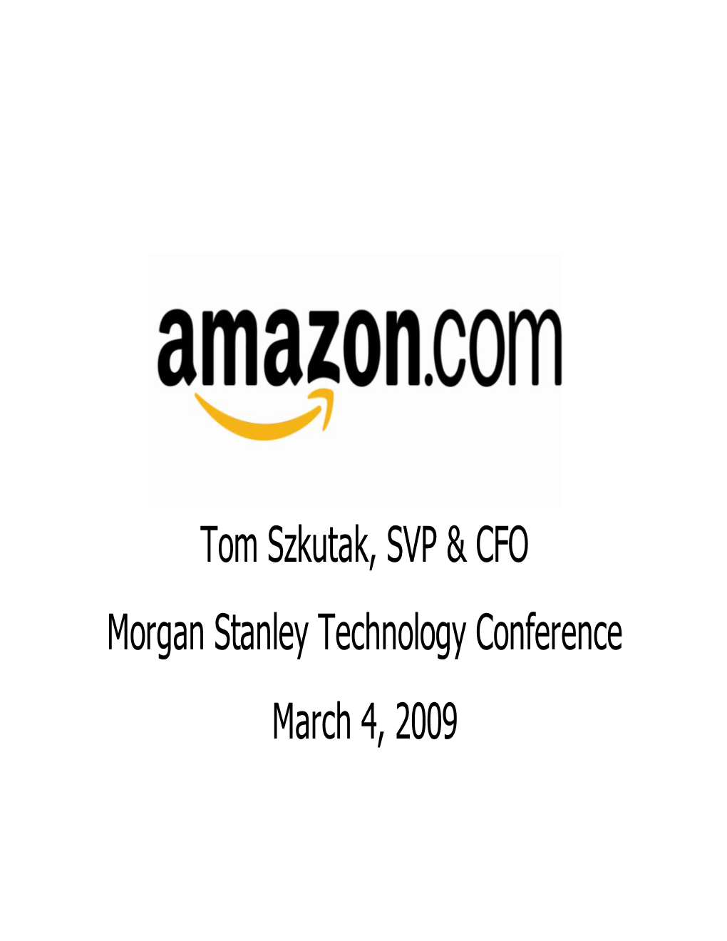 Tom Szkutak, SVP & CFO Morgan Stanley Technology Conference