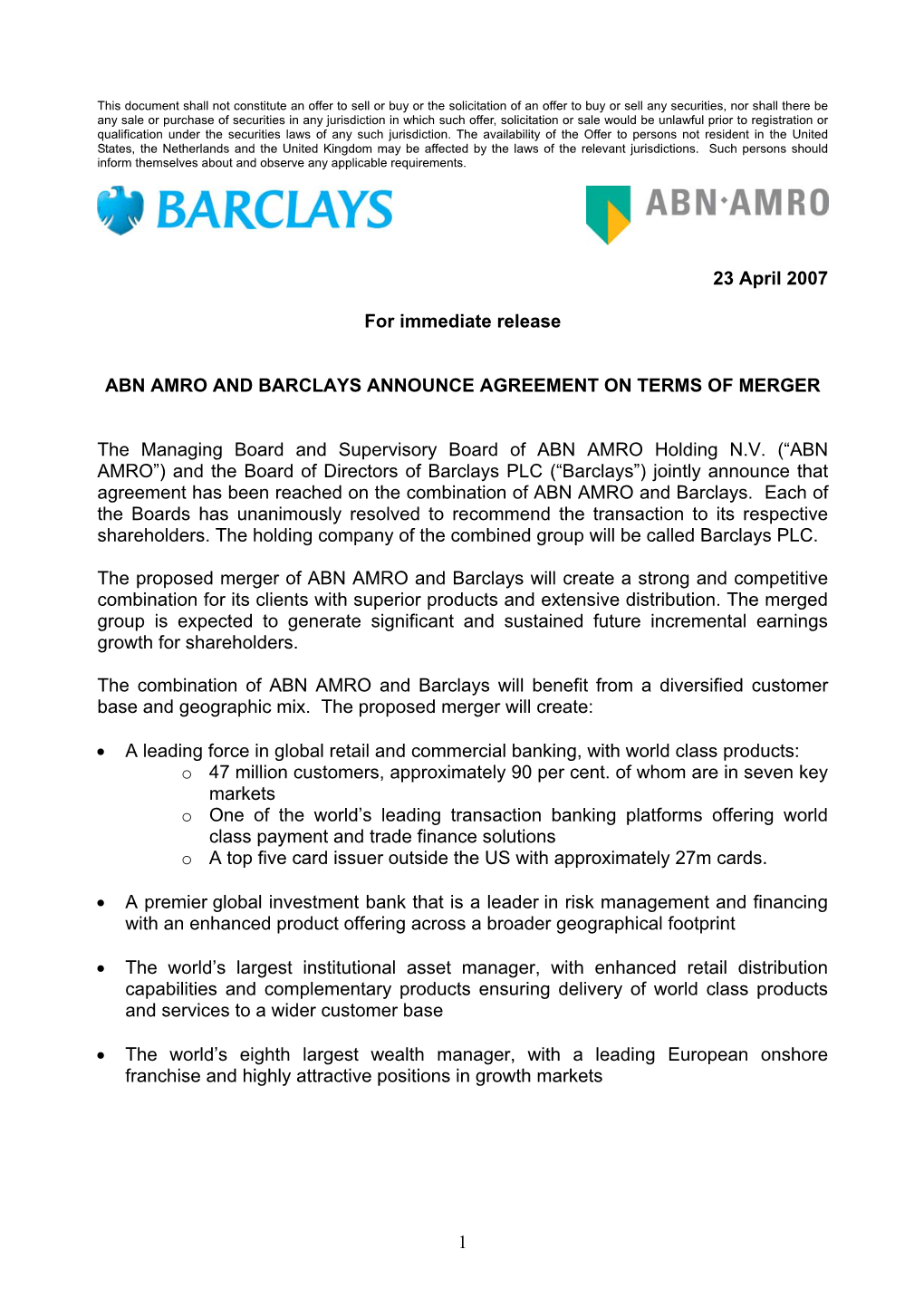 1 23 April 2007 for Immediate Release ABN AMRO and BARCLAYS ANNOUNCE AGREEMENT on TERMS of MERGER the Managing Board and Supervi