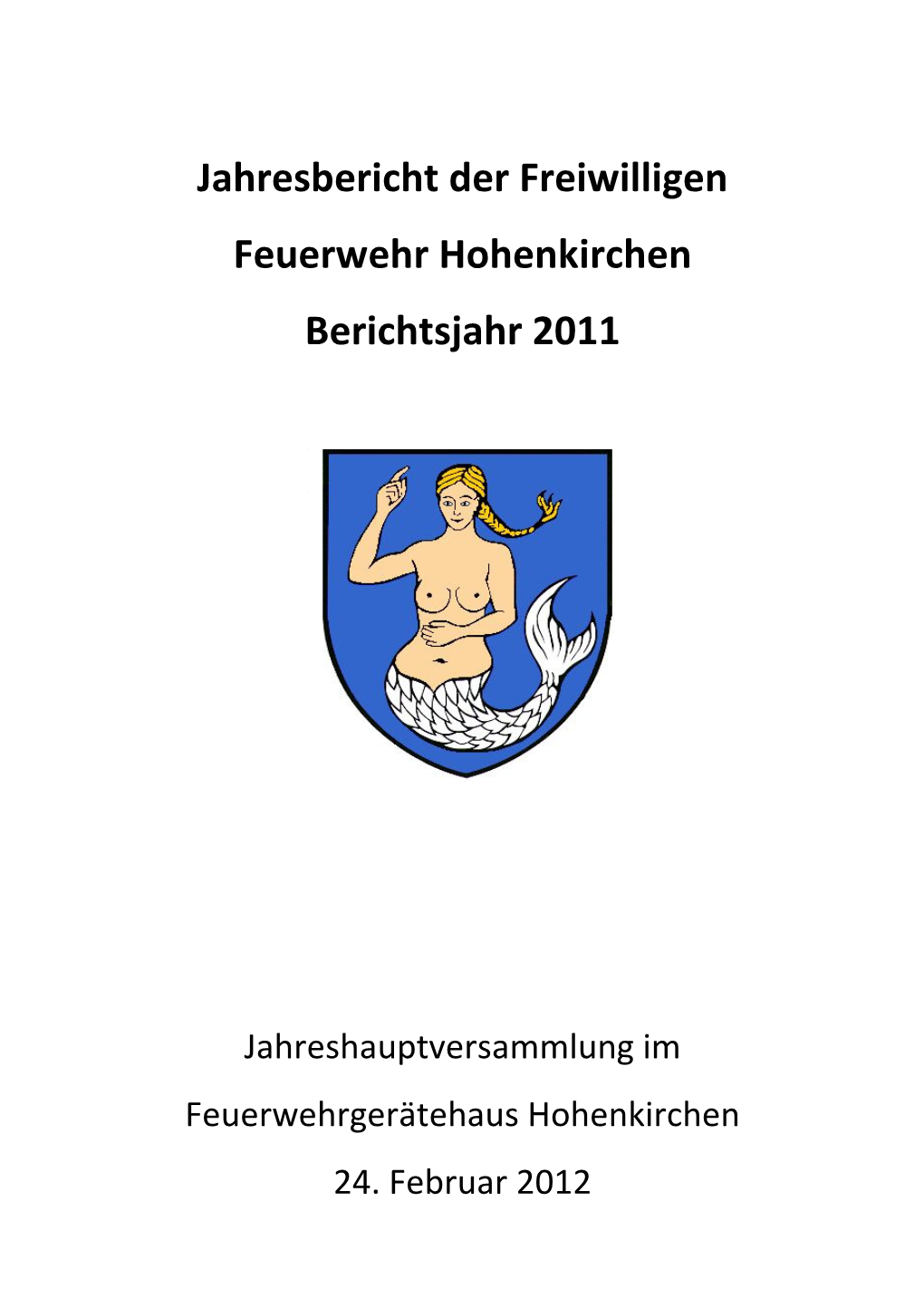 Jahresbericht Der Freiwilligen Feuerwehr Hohenkirchen Berichtsjahr 2011