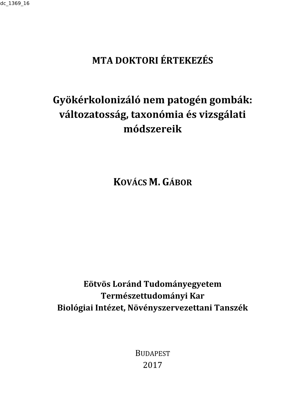 Gyökérkolonizáló Nem Patogén Gombák: Változatosság, Taxonómia És Vizsgálati Módszereik