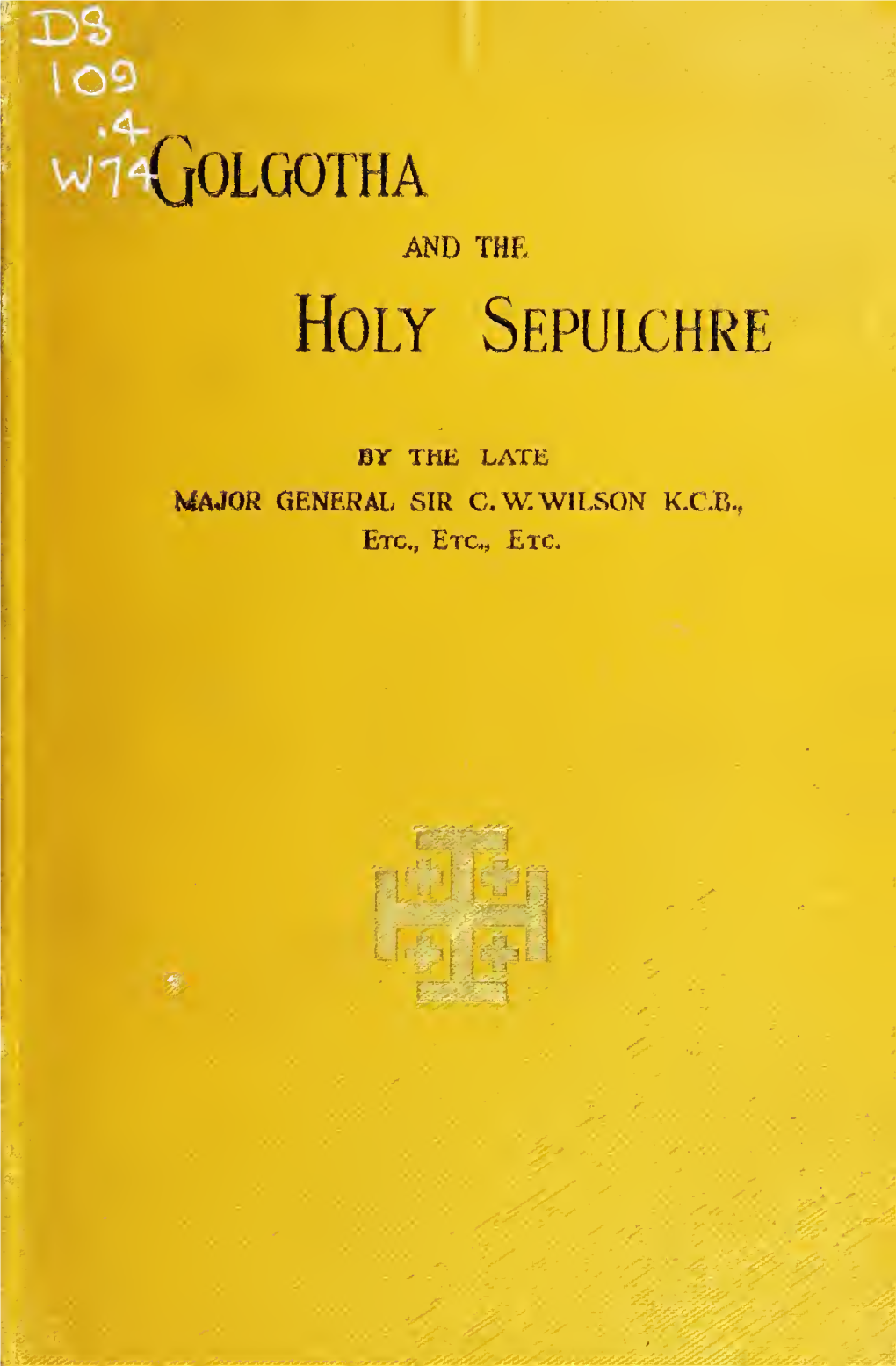 Golgotha and the Holy Sepulchre," Which Sir C