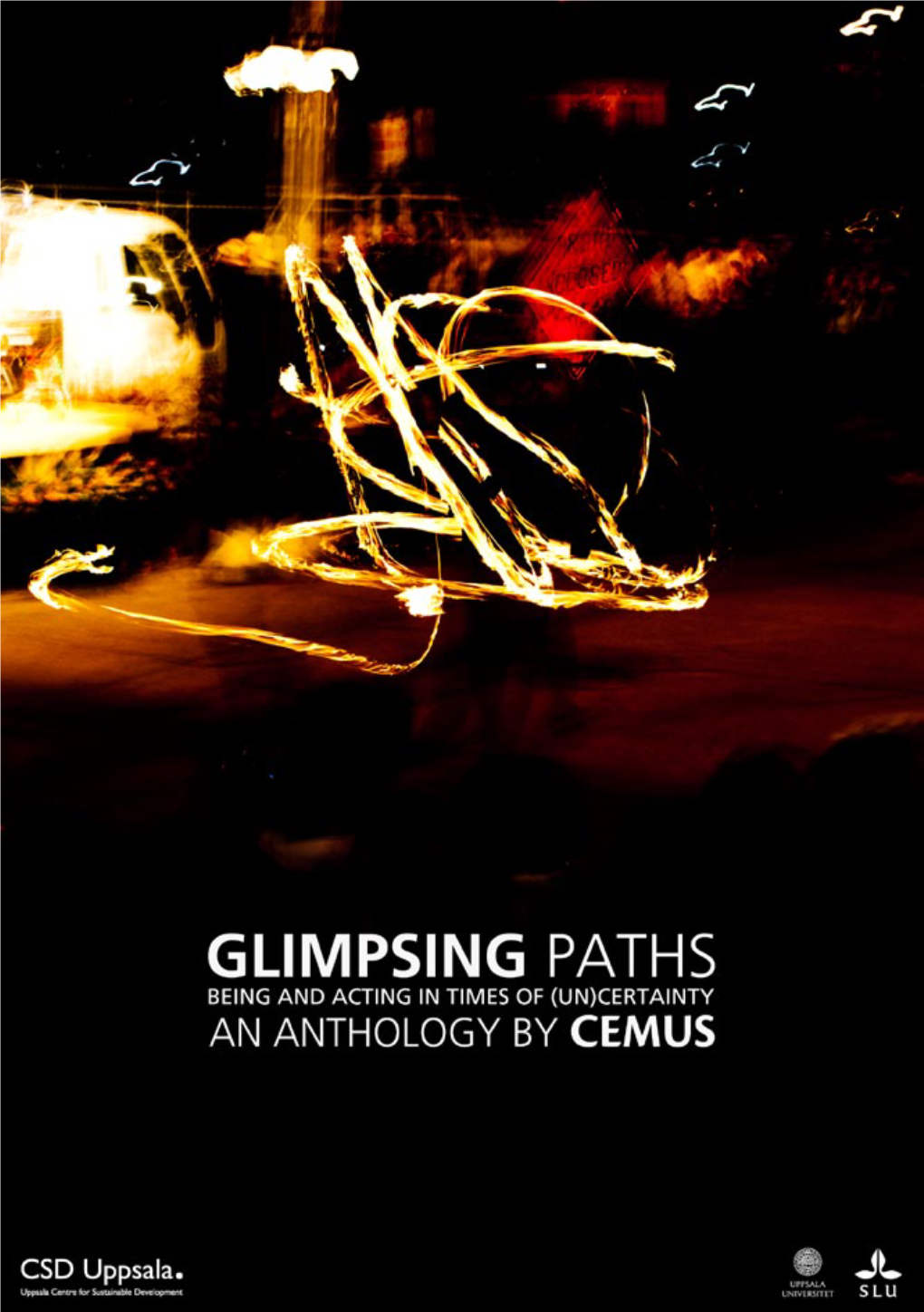 Glimpsing Paths: Being and Acting in Times Of