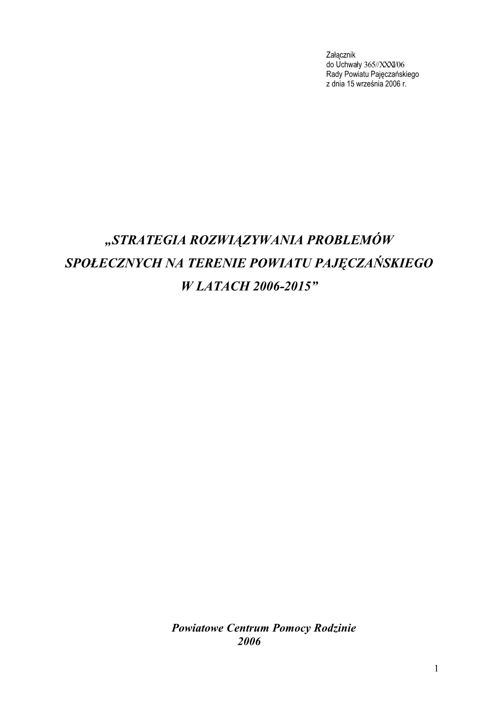Strategia Rozwiązywania Problemów Społecznych Na Terenie Powiatu Pajęczańskiego W Latach 2006-2015”