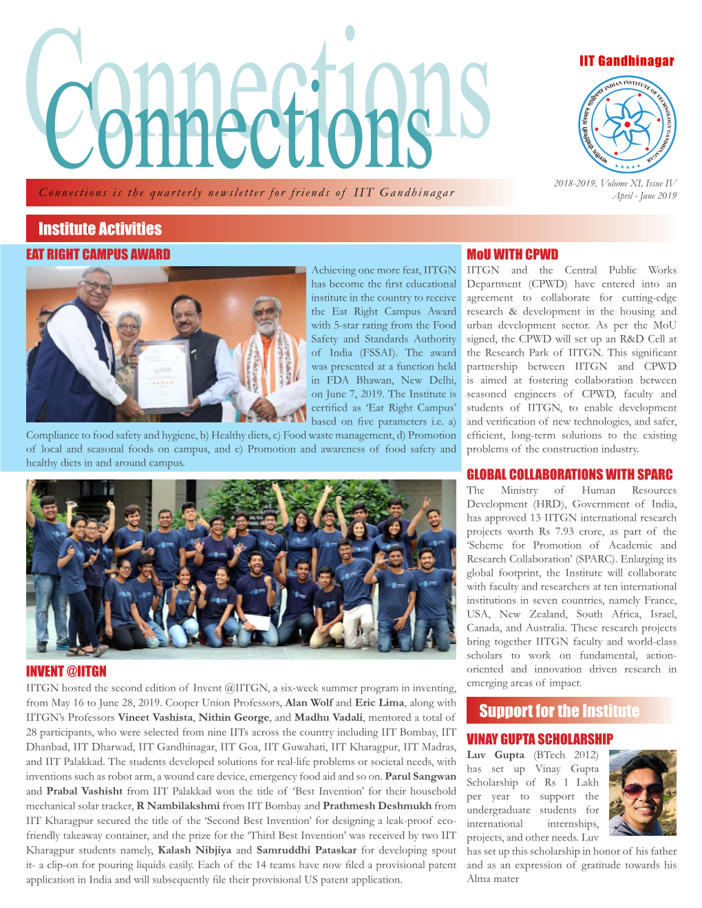 Connections IIT Gandhinagar 2018-2019, Volume XI, Issue IV Connectionsconnections Is the Quarterly Newsletter for Friends of IIT Gandhinagar April - June 2019