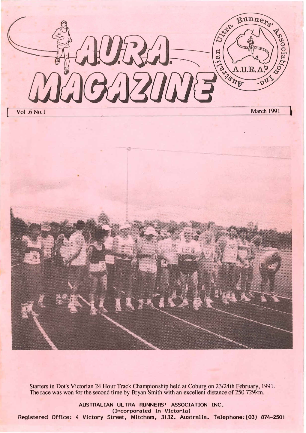 I Vol .6 No.I March 1991 Starters in Dot's Victorian 24 Hour Track Championship Held at Coburg on 23124Th February, 1991. Th