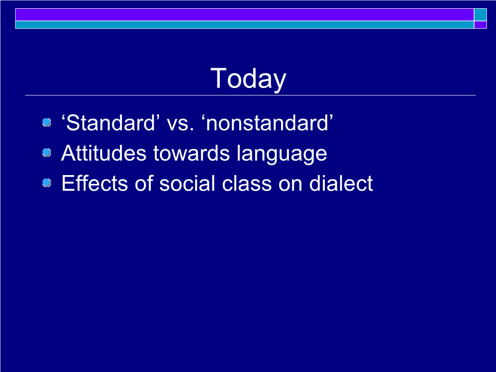 'Standard' Vs. 'Nonstandard' Attitudes Towards Language Effects of Social Class on Dialect