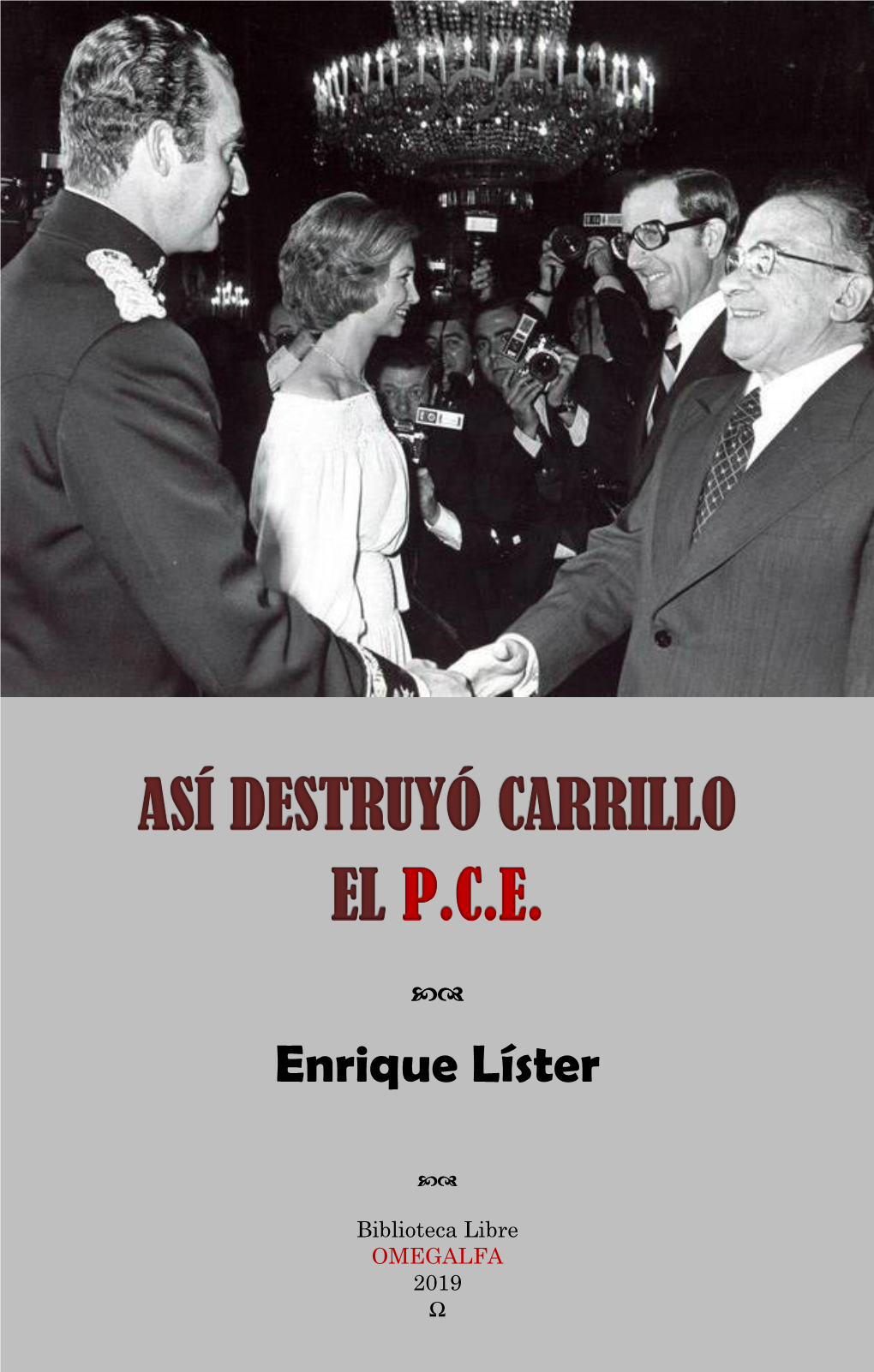 Así Destruyó Carrillo El P.C.E