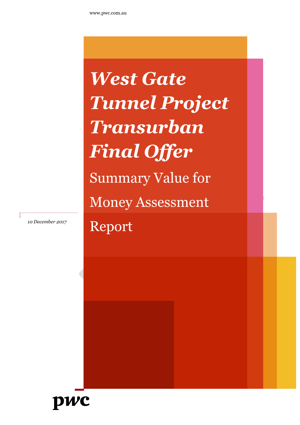 West Gate Tunnel Project Transurban Final Offer Summary Value for Money Assessment 10 December 2017 Report Disclaimer
