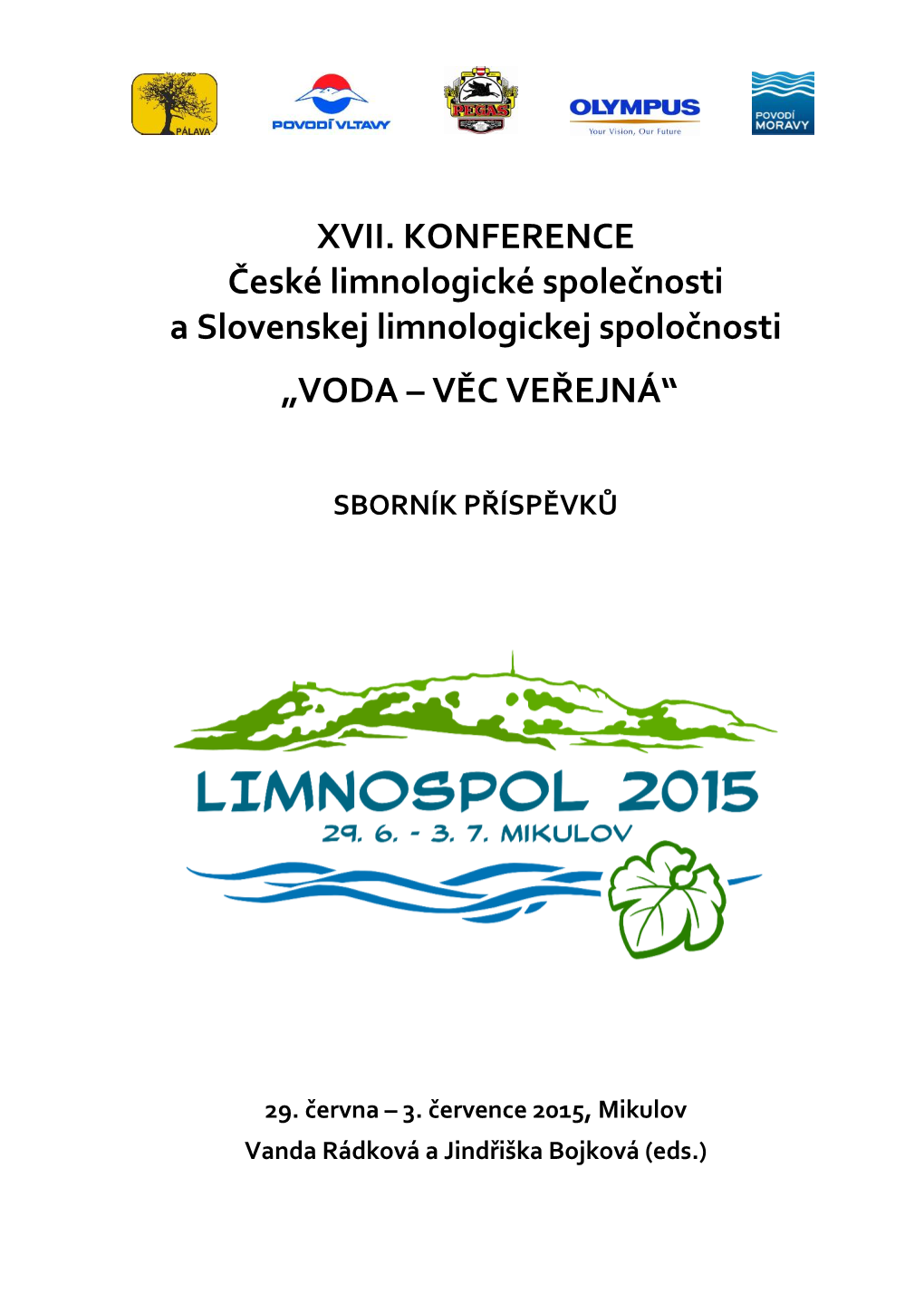 XVII. KONFERENCE České Limnologické Společnosti a Slovenskej Limnologickej Spoločnosti „VODA – VĚC VEŘEJNÁ“