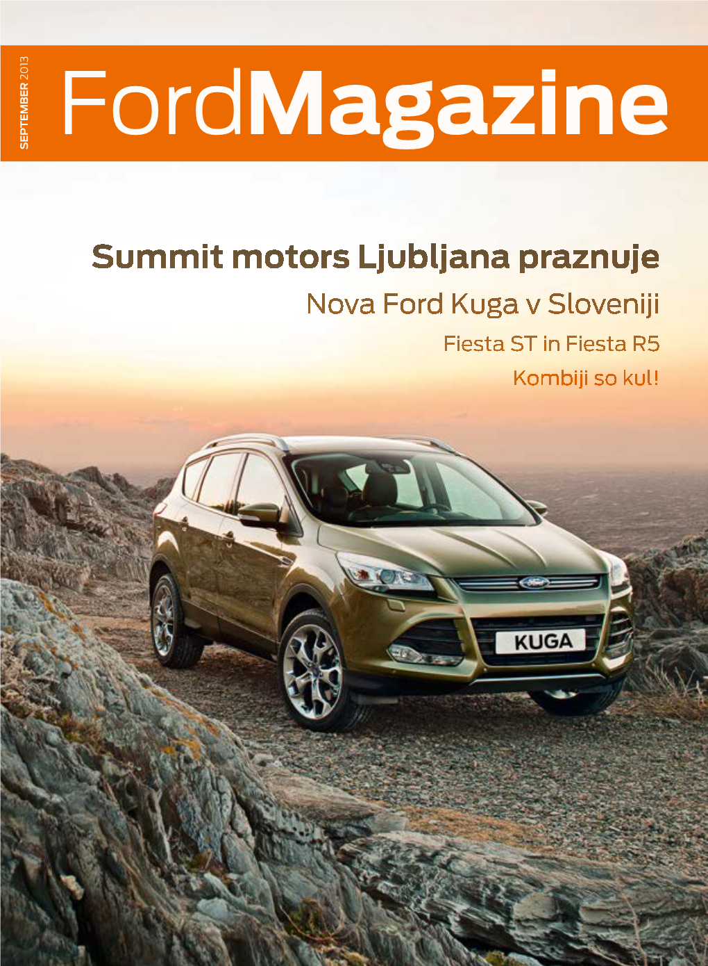 Summit Motors Ljubljana Praznuje Nova Ford Kuga V Sloveniji Fiesta ST in Fiesta R5 Kombiji So Kul! NOVI FORD B-MAX