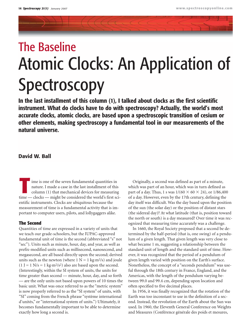 Atomic Clocks: an Application of Spectroscopy in the Last Installment of This Column (1), I Talked About Clocks As the First Scientific Instrument