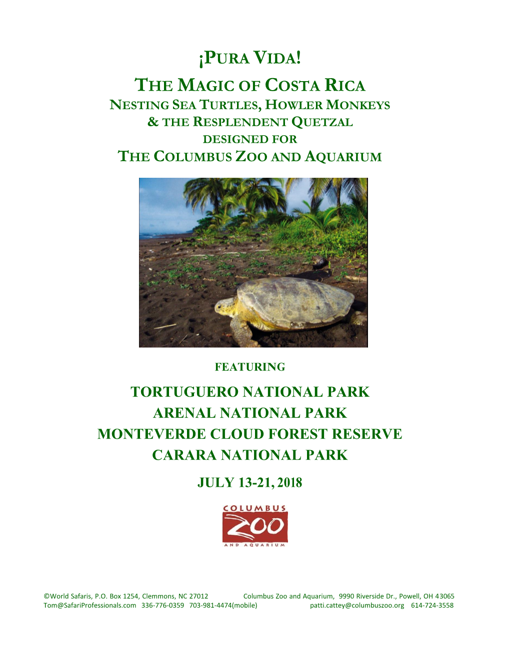 ¡Pura Vida! the Magic of Costa Rica Nesting Sea Turtles, Howler Monkeys & the Resplendent Quetzal Designed for the Columbus Zoo and Aquarium
