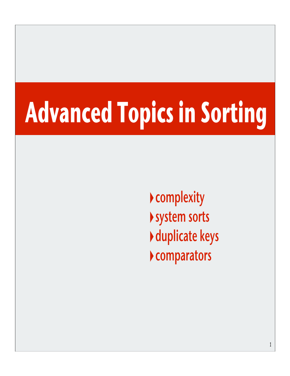 Advanced Topics in Sorting