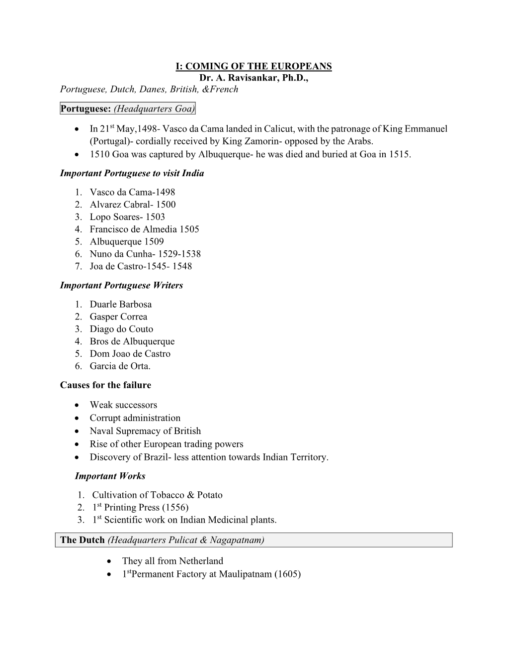 I: COMING of the EUROPEANS Dr. A. Ravisankar, Ph.D., Portuguese, Dutch, Danes, British, &French Portuguese: (Headquarters Goa)