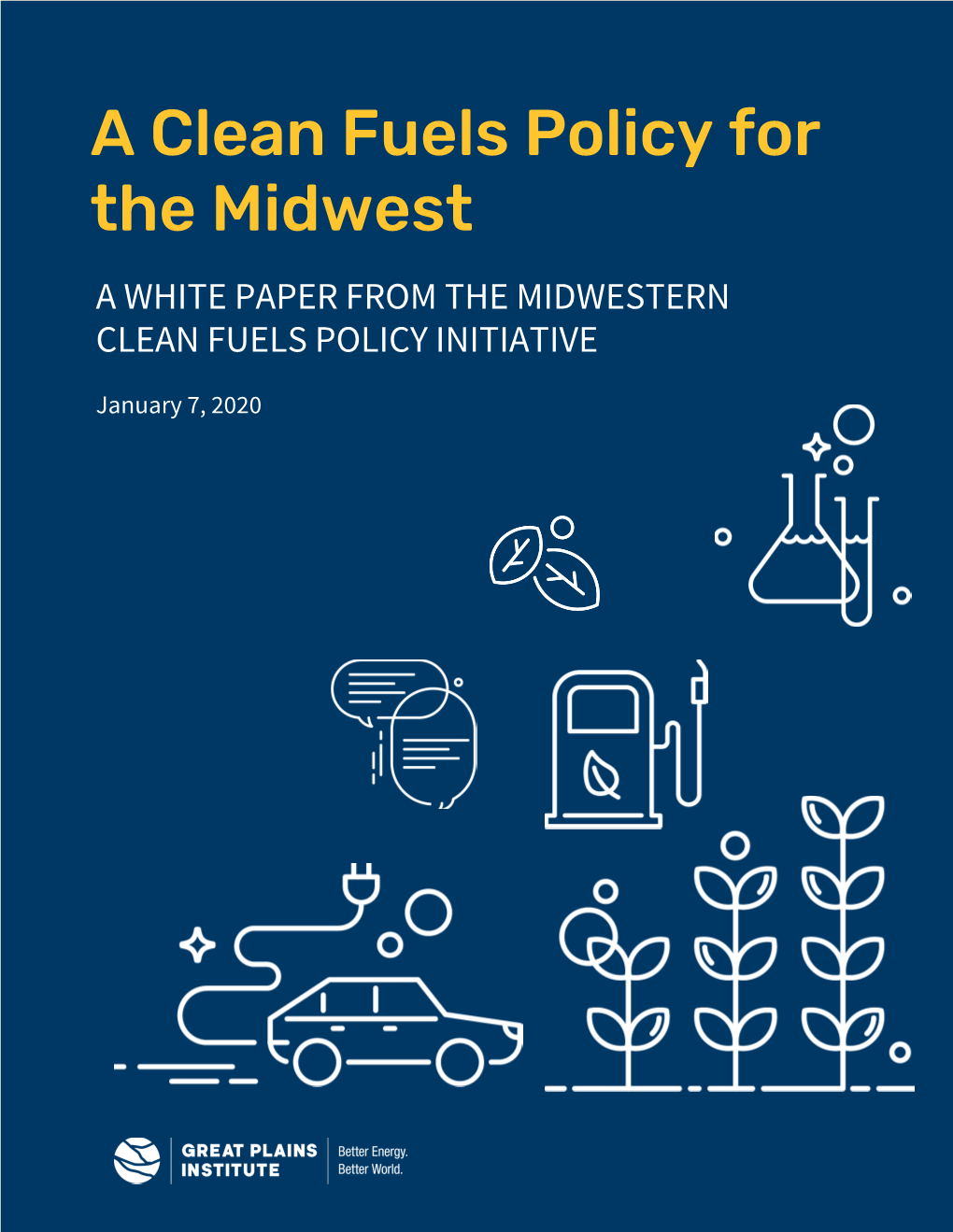 A Clean Fuels Policy for the Midwest a WHITE PAPER from the MIDWESTERN CLEAN FUELS POLICY INITIATIVE