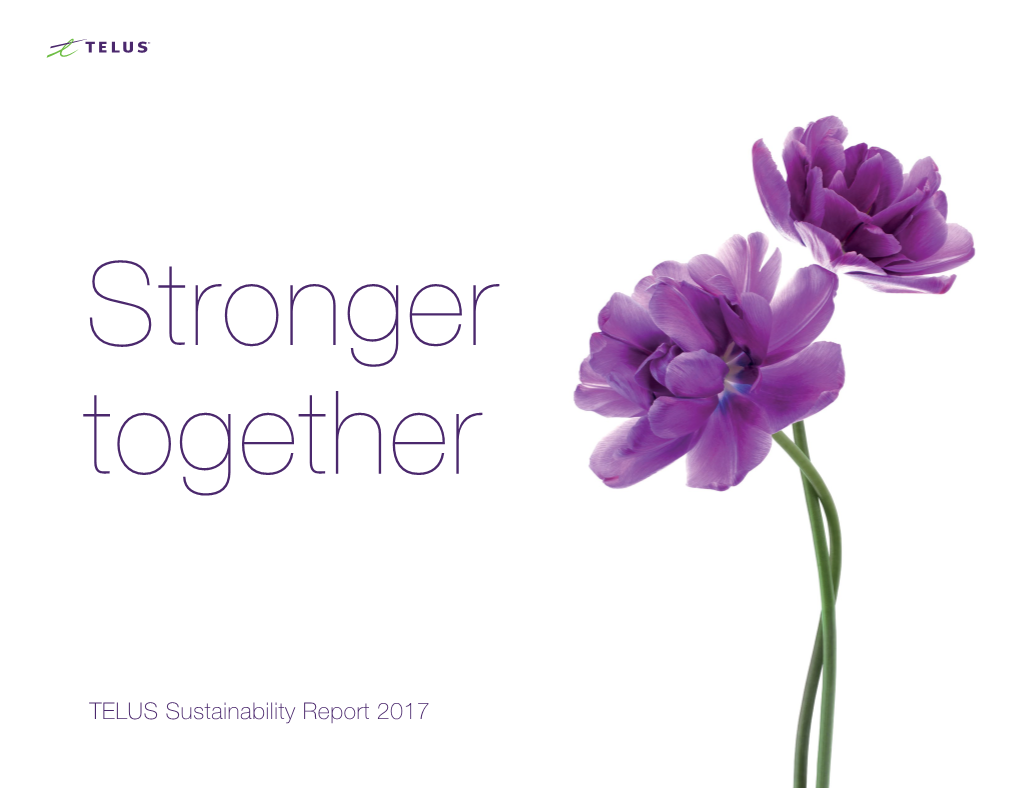 Stronger Together: TELUS Sustainability Report 2017