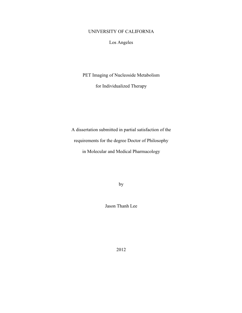 UNIVERSITY of CALIFORNIA Los Angeles PET Imaging of Nucleoside Metabolism for Individualized Therapy a Dissertation Submitted In