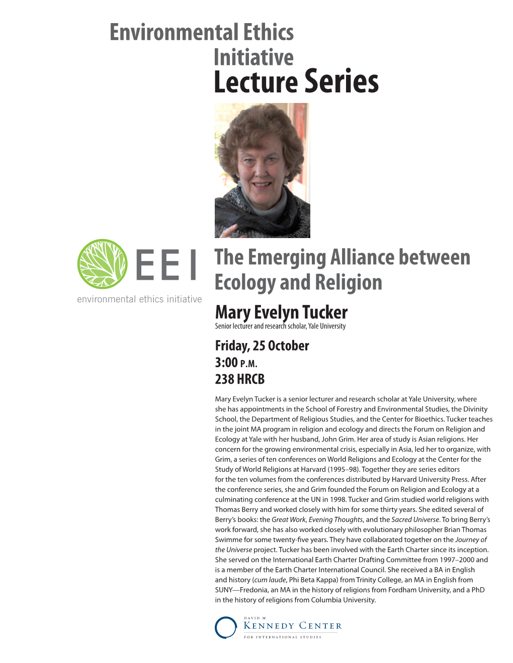 Mary Evelyn Tucker Senior Lecturer and Research Scholar, Yale University Friday, 25 October 3:00 P.M
