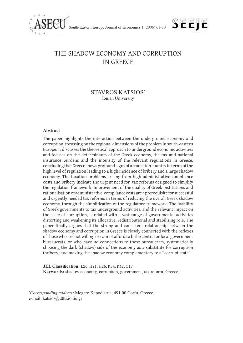 The Shadow Economy and Corruption in Greece STAVROS KATSIOS