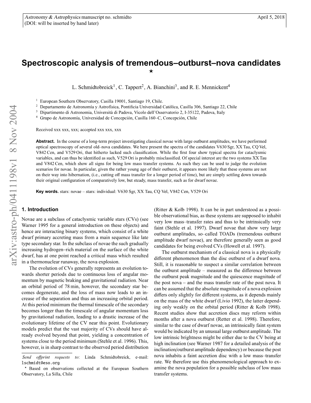 Spectroscopic Analysis of Tremendous--Outburst--Nova