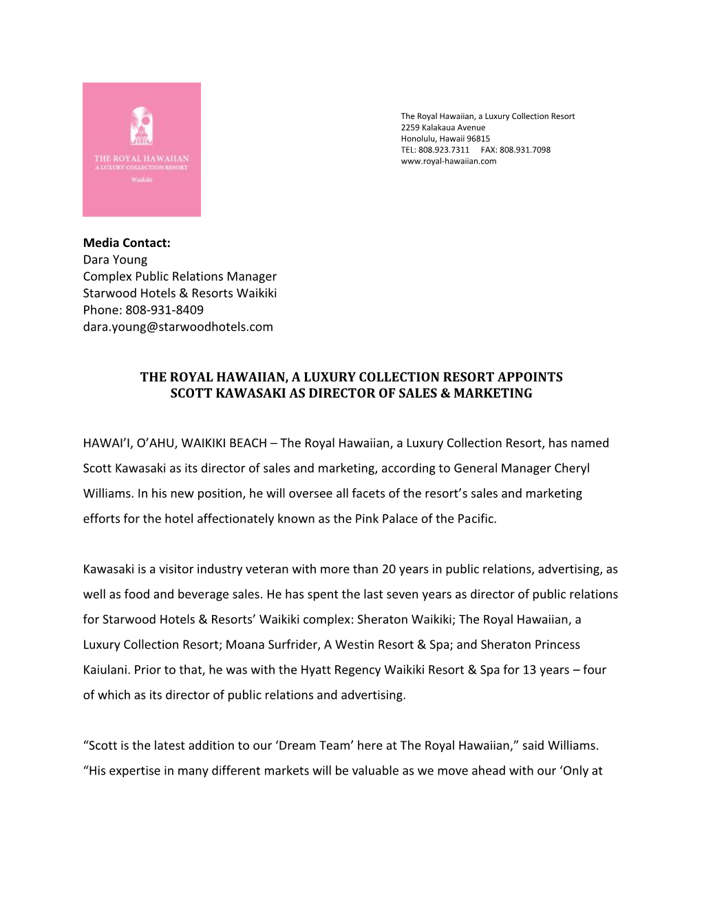 Dara Young Complex Public Relations Manager Starwood Hotels & Resorts Waikiki Phone: 808-931-8409 Dara.Young@Starwoodhotels.Com