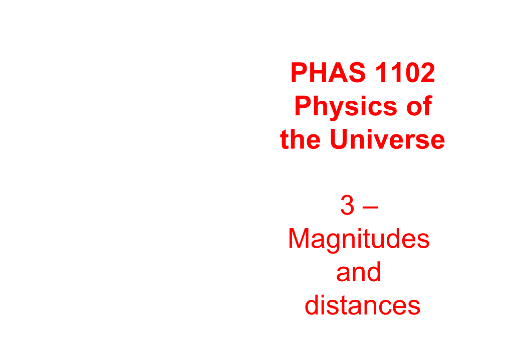 PHAS 1102 Physics of the Universe 3 – Magnitudes and Distances