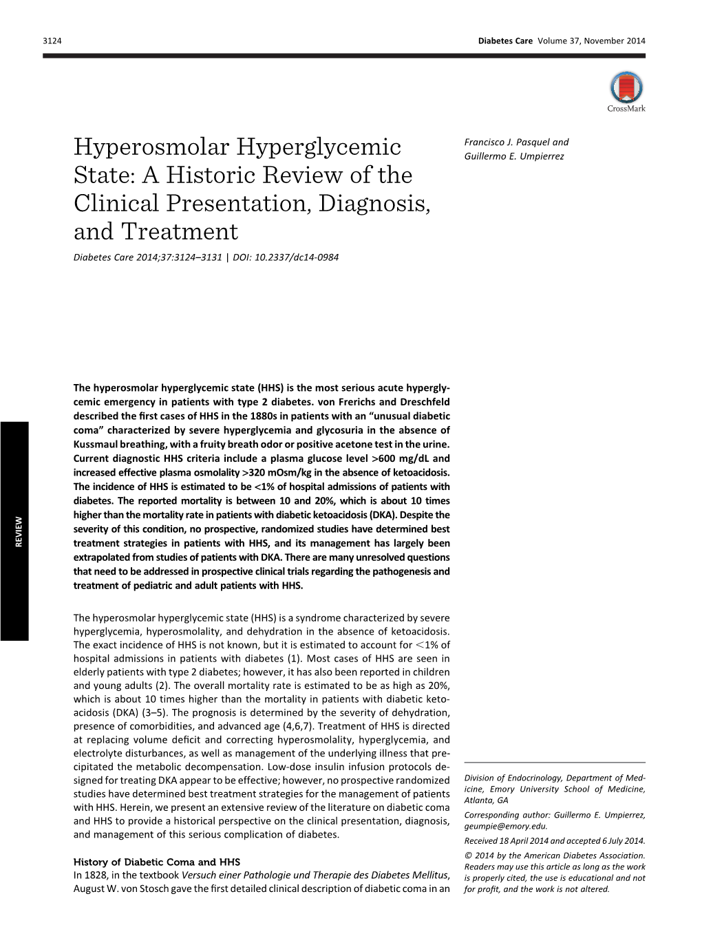 Hyperosmolar Hyperglycemic State (HHS) Is the Most Serious Acute Hypergly- Cemic Emergency in Patients with Type 2 Diabetes