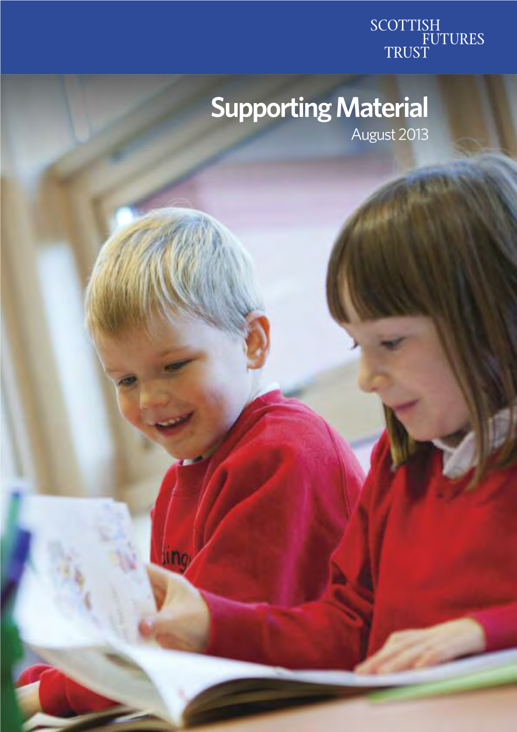 Supportingmaterial August2013 SCOTTISH FUTURES TRUST SUPPORTING MATERIAL