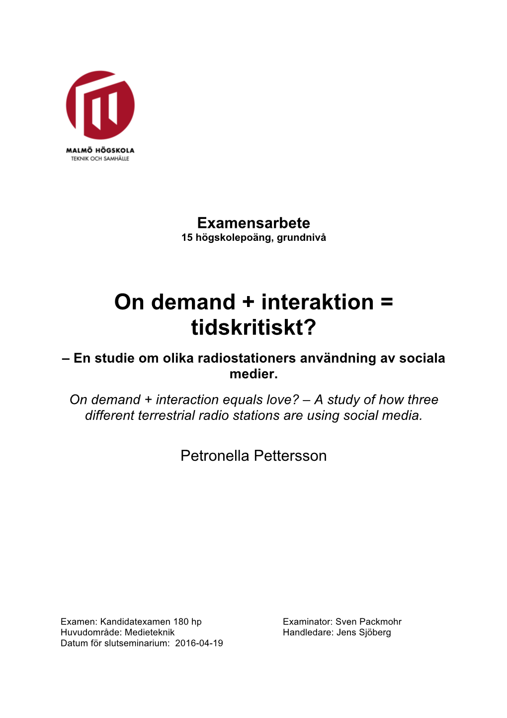 On Demand + Interaktion = Tidskritiskt? – En Studie Om Olika Radiostationers Användning Av Sociala Medier