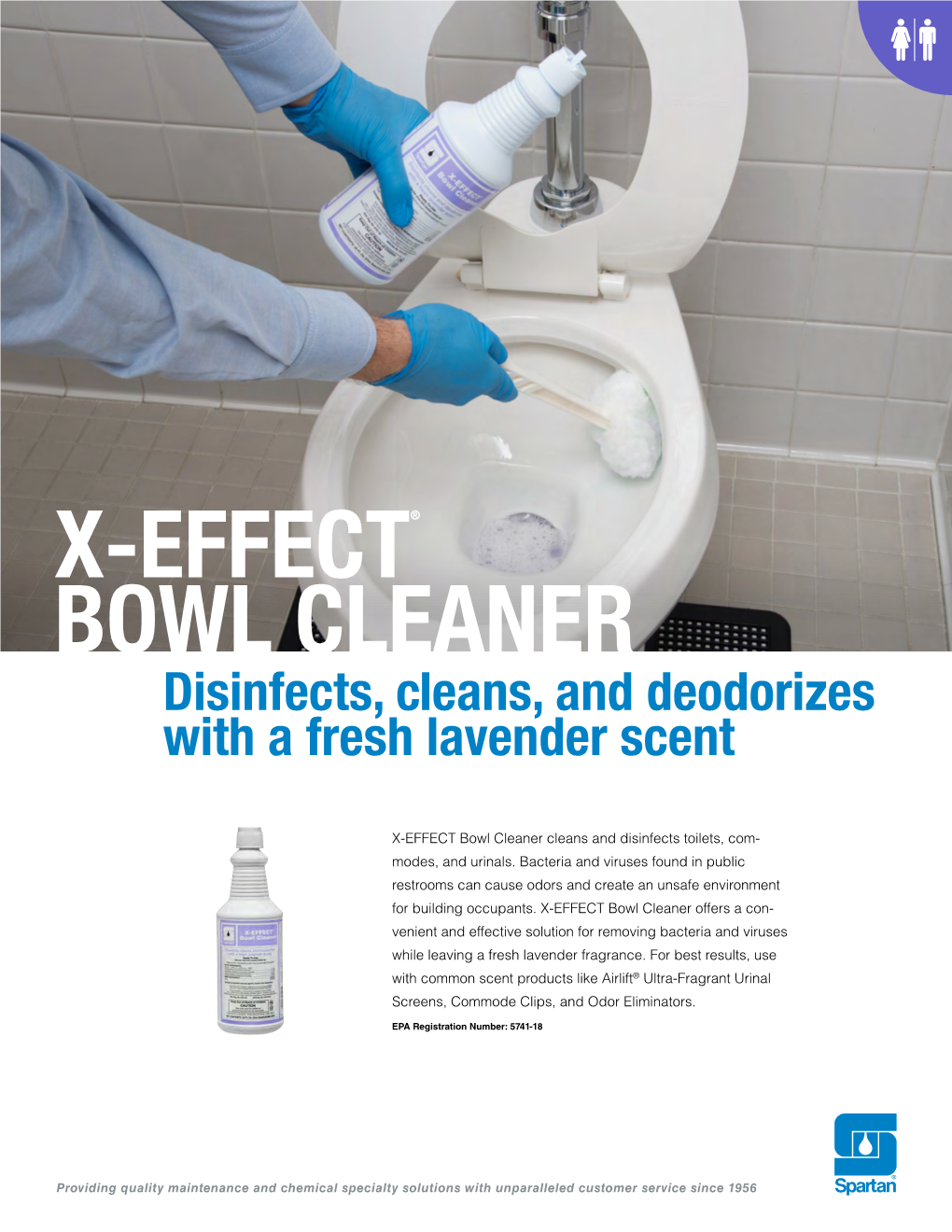 X-EFFECT® BOWL CLEANER Disinfects, Cleans, and Deodorizes with a Fresh Lavender Scent