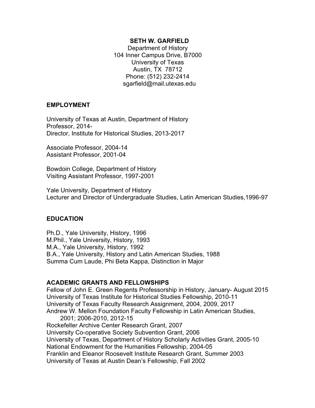 SETH W. GARFIELD Department of History 104 Inner Campus Drive, B7000 University of Texas Austin, TX 78712 Phone: (512) 232-2414 Sgarfield@Mail.Utexas.Edu