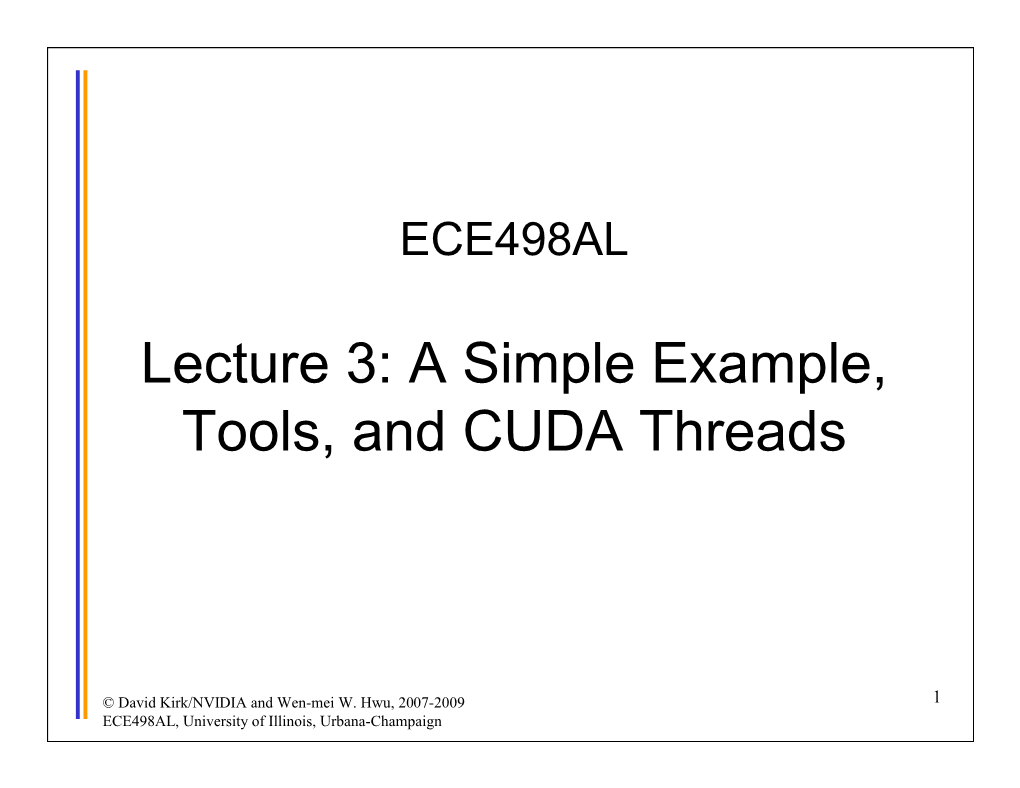 Lecture 3: a Simple Example, Tools, and CUDA Threads